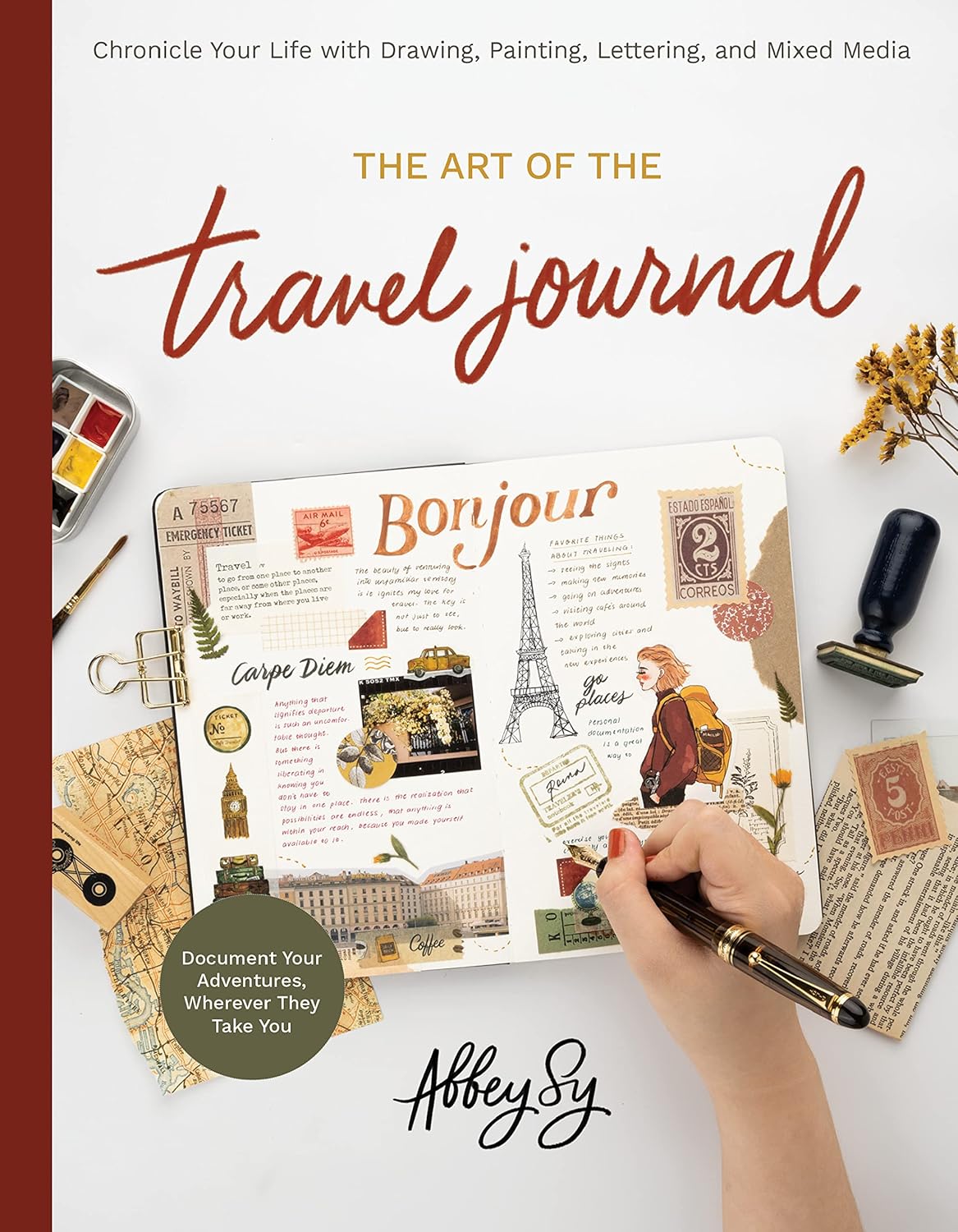 The Art of the Travel Journal by Abbey Sy (Paperback) - Chronicle Your Life with Drawing, Painting, Lettering, and Mixed Media - Document Your Adventures, Wherever They Take You