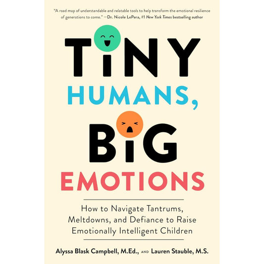 Tiny Humans, Big Emotions (Paperback) Book Alyssa Blask Campbell Lauren Elizabeth Stauble