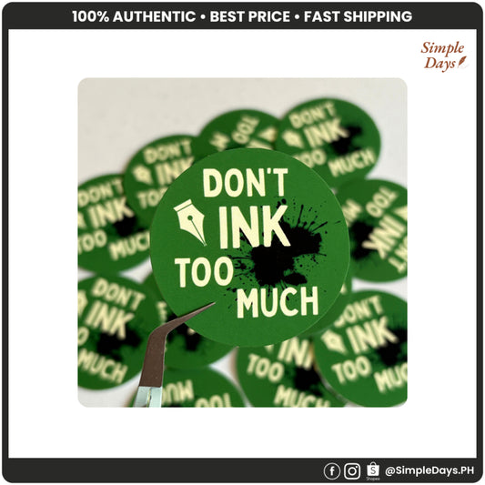 SD Original - Dont Ink Too Much - Vinyl Matte Waterproof Round Sticker